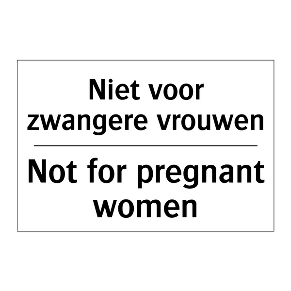 Niet voor zwangere vrouwen - Not for pregnant women