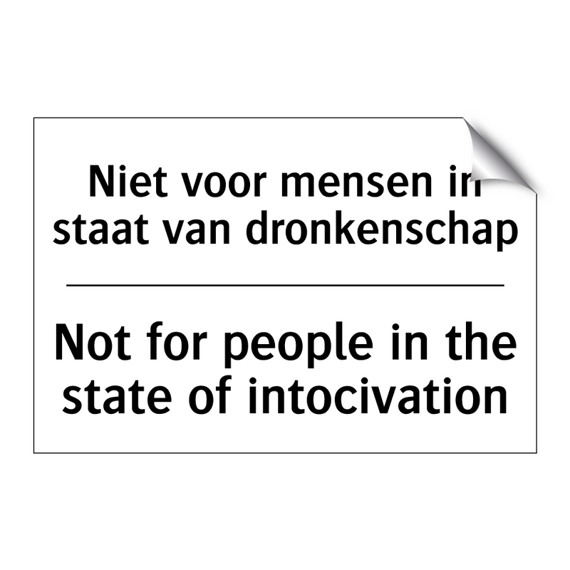 Niet voor mensen in staat van /.../ - Not for people in the state of /.../