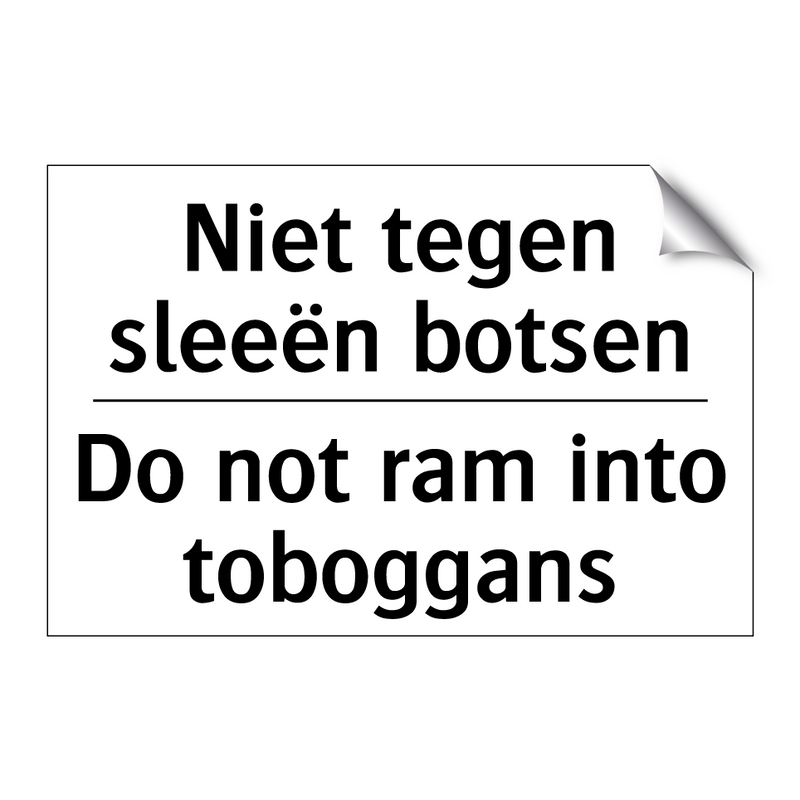 Niet tegen sleeën botsen - Do not ram into toboggans