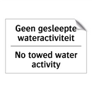 Geen gesleepte wateractiviteit - No towed water activity