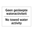 Geen gesleepte wateractiviteit - No towed water activity