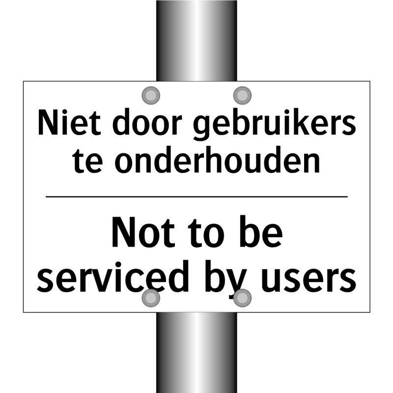 Niet door gebruikers te onderhouden/.../ - Not to be serviced by users