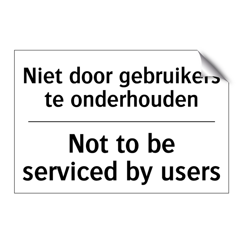 Niet door gebruikers te onderhouden/.../ - Not to be serviced by users
