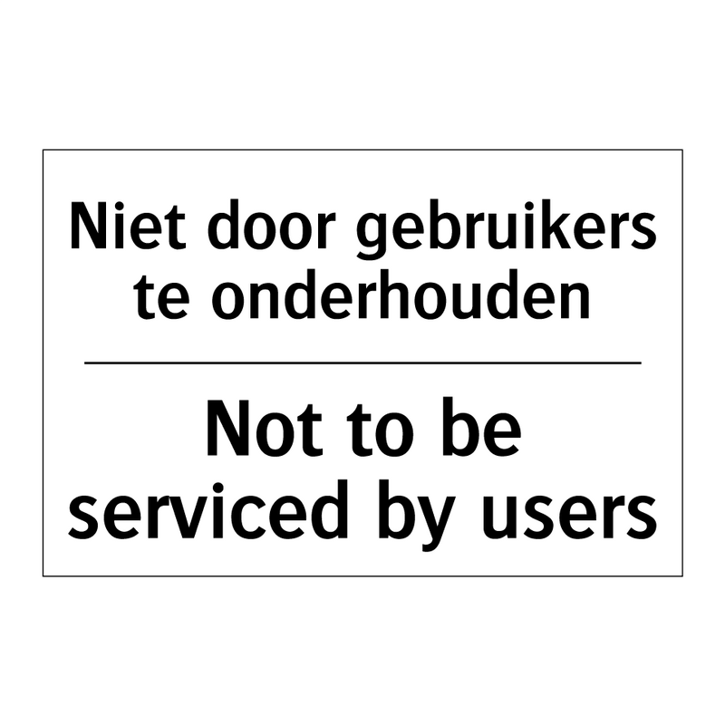 Niet door gebruikers te onderhouden/.../ - Not to be serviced by users