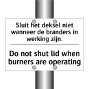Sluit het deksel niet wanneer /.../ - Do not shut lid when burners are /.../