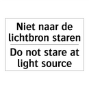 Niet naar de lichtbron staren - Do not stare at light source