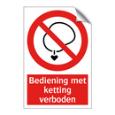 Bediening met ketting verboden