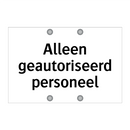 Alleen geautoriseerd personeel