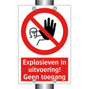 Explosieven in uitvoering! Geen toegang