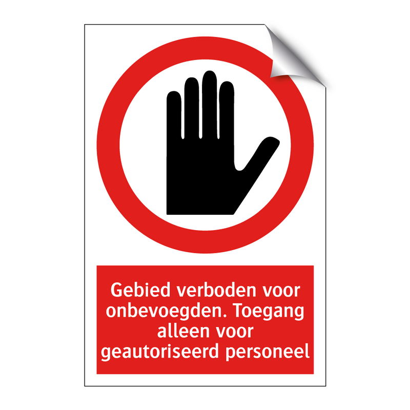 Gebied verboden voor onbevoegden. Toegang alleen voor geautoriseerd personeel