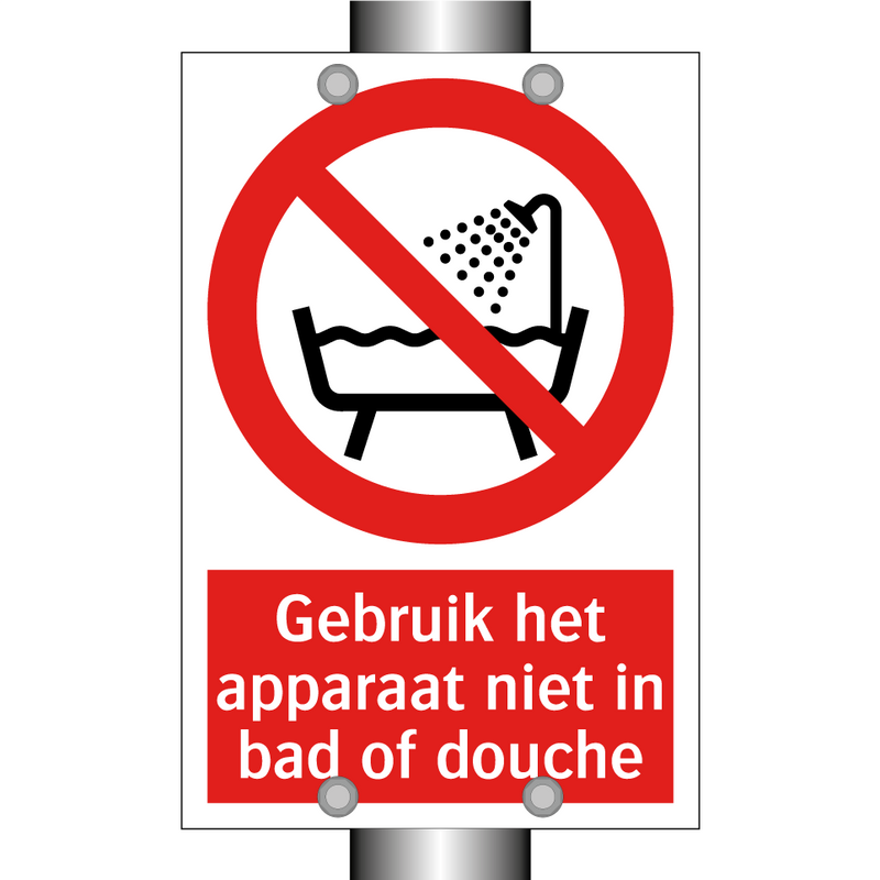 Gebruik het apparaat niet in bad of douche