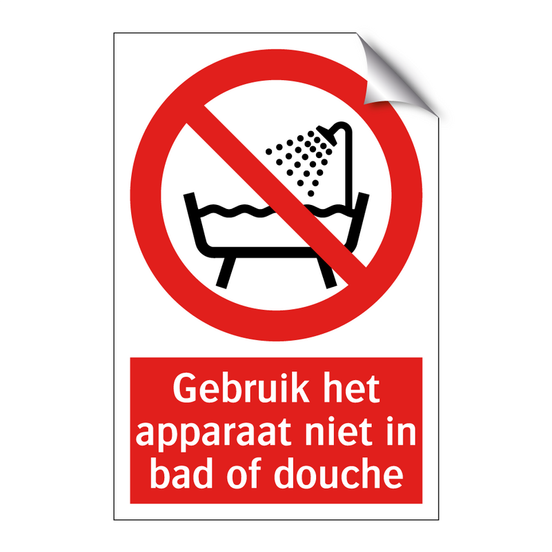 Gebruik het apparaat niet in bad of douche