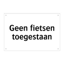 Geen fietsen toegestaan