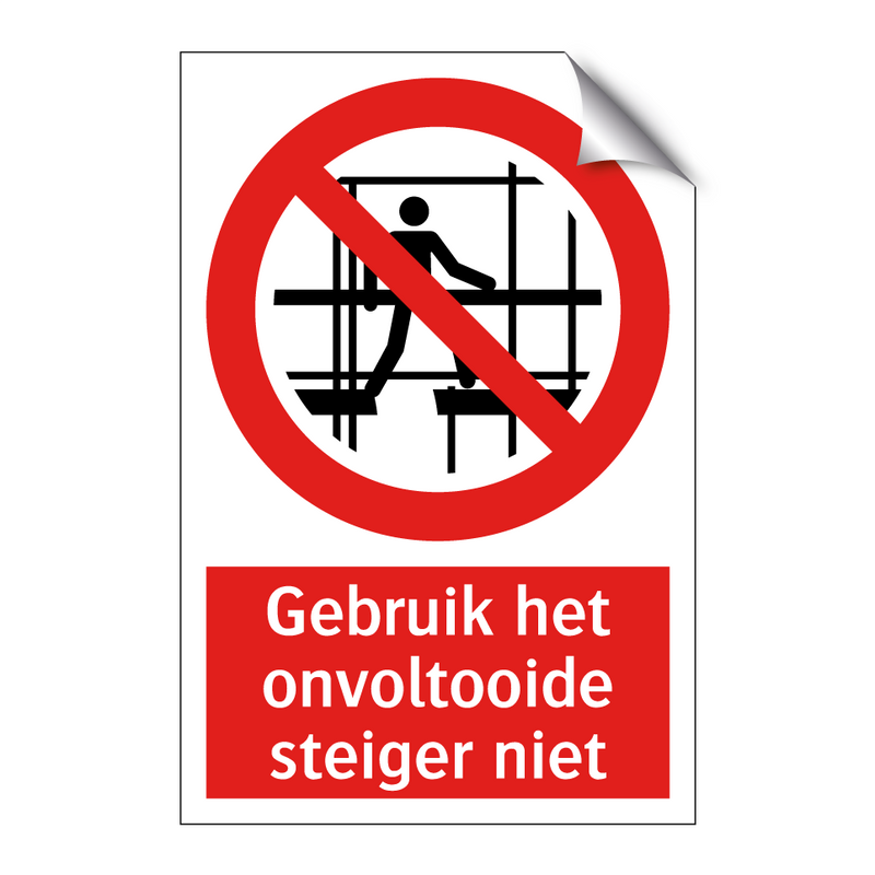 Gebruik het onvoltooide steiger niet