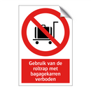 Gebruik van de roltrap met bagagekarren verboden