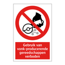 Gebruik van vonk-producerende gereedschappen verboden