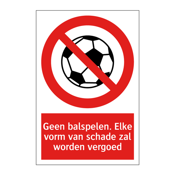 Geen balspelen. Elke vorm van schade zal worden vergoed