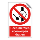 Geen metalen voorwerpen dragen