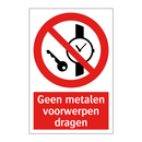 Geen metalen voorwerpen dragen