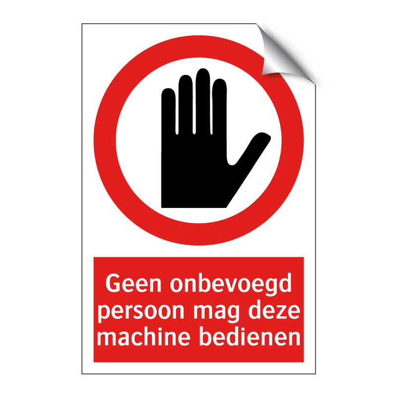 Geen onbevoegd persoon mag deze machine bedienen