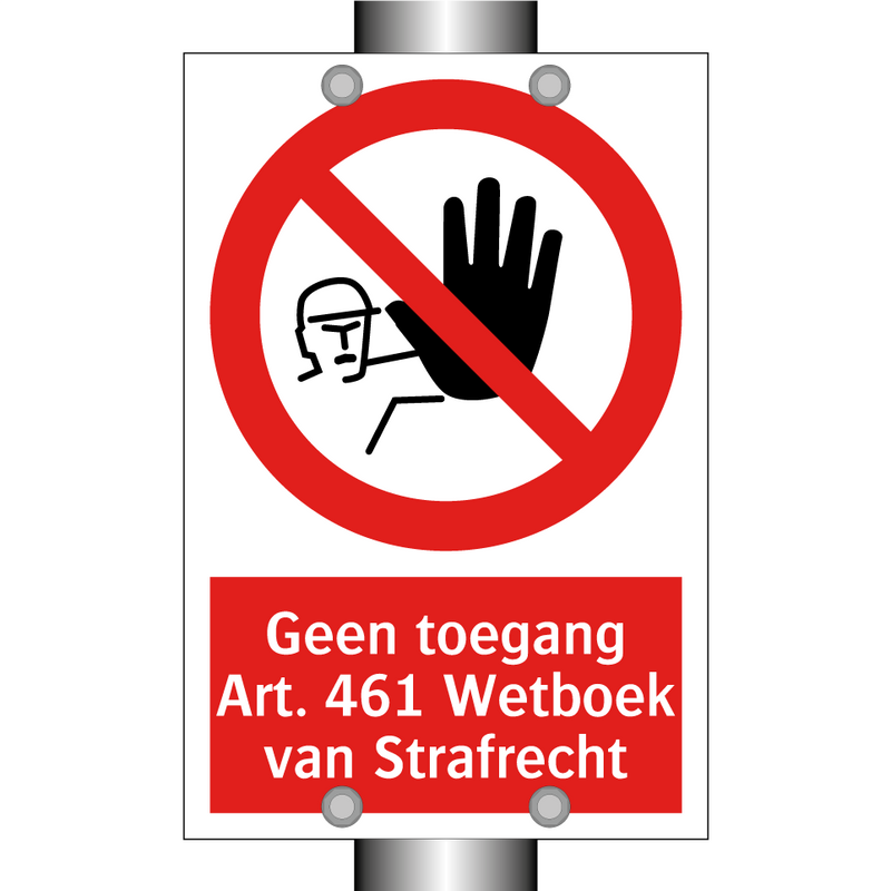 Geen toegang Art. 461 Wetboek van Strafrecht