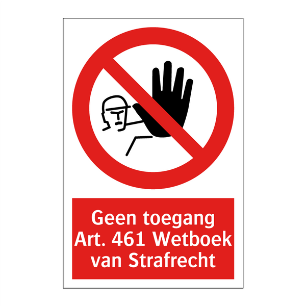 Geen toegang Art. 461 Wetboek van Strafrecht