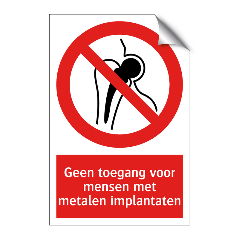 Geen toegang voor mensen met metalen implantaten