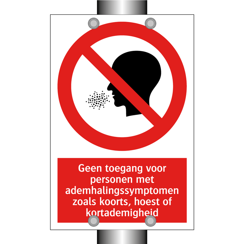 Geen toegang voor personen met ademhalingssymptomen zoals koorts, hoest of kortademigheid