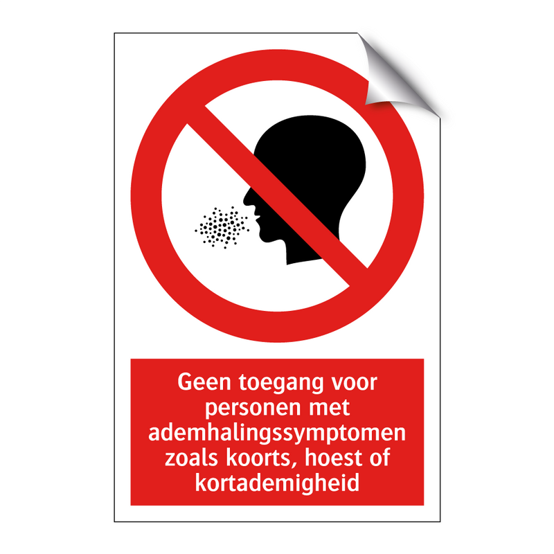 Geen toegang voor personen met ademhalingssymptomen zoals koorts, hoest of kortademigheid