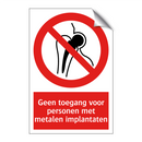 Geen toegang voor personen met metalen implantaten