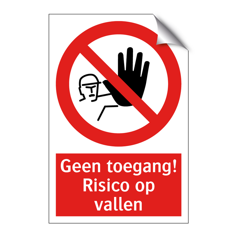 Geen toegang! Risico op vallen