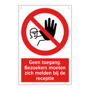 Geen toegang. Bezoekers moeten zich melden bij de receptie
