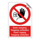 Geen toegang. Toegang verboden. Geen ingang. Toegang verboden
