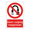 Geen zuiging toegestaan