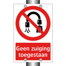 Geen zuiging toegestaan