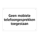 Geen mobiele telefoongesprekken toegestaan