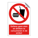 Gelieve geen eten en drinken te consumeren in de winkel