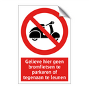 Gelieve hier geen bromfietsen te parkeren of tegenaan te leunen