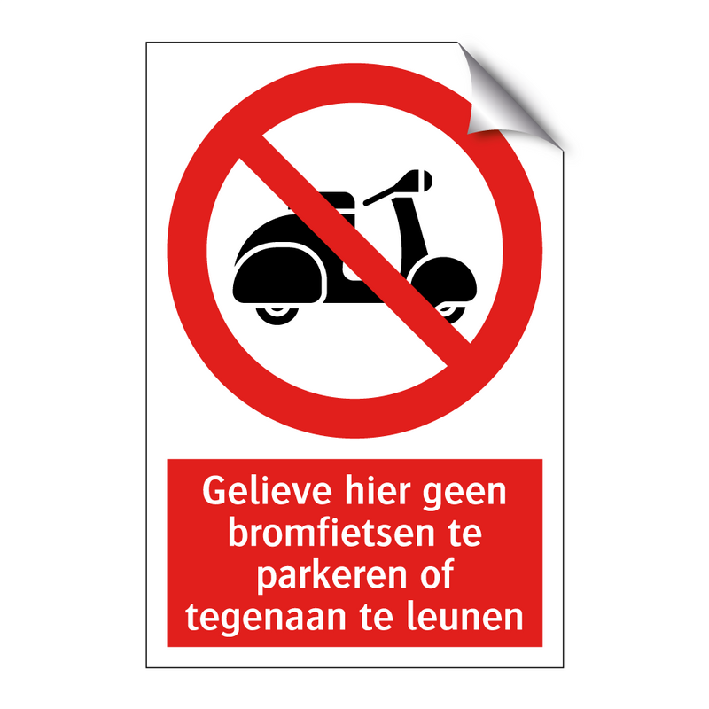 Gelieve hier geen bromfietsen te parkeren of tegenaan te leunen