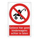 Gelieve hier geen kinderwagens achter te laten