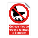 Gelieve niet de groene ruimtes te betreden
