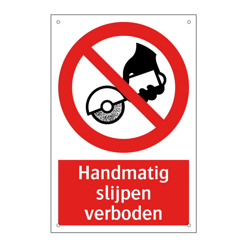 Handmatig slijpen verboden