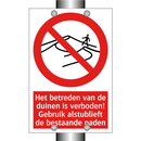 Het betreden van de duinen is verboden! Gebruik alstublieft de bestaande paden