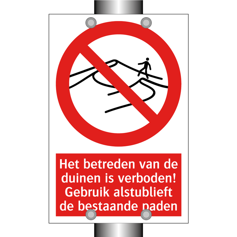 Het betreden van de duinen is verboden! Gebruik alstublieft de bestaande paden