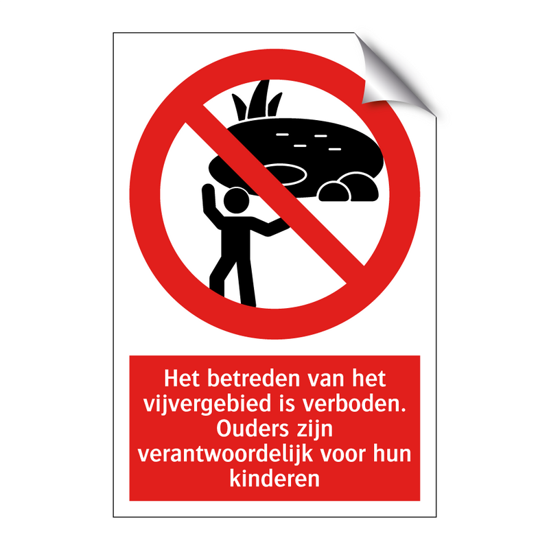 Het betreden van het vijvergebied is verboden. Ouders zijn verantwoordelijk voor hun kinderen