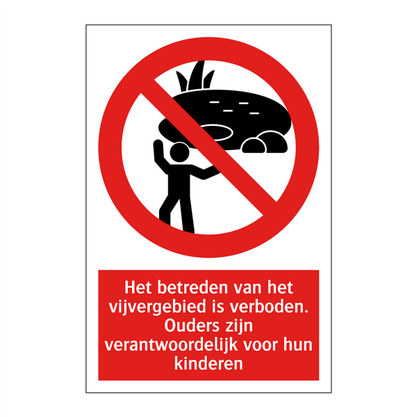 Het betreden van het vijvergebied is verboden. Ouders zijn verantwoordelijk voor hun kinderen