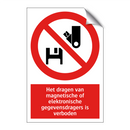 Het dragen van magnetische of elektronische gegevensdragers is verboden