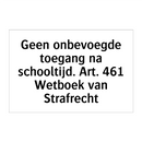 Geen onbevoegde toegang na schooltijd. Art. 461 Wetboek van Strafrecht