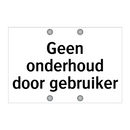 Geen onderhoud door gebruiker