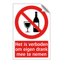 Het is verboden om eigen drank mee te nemen